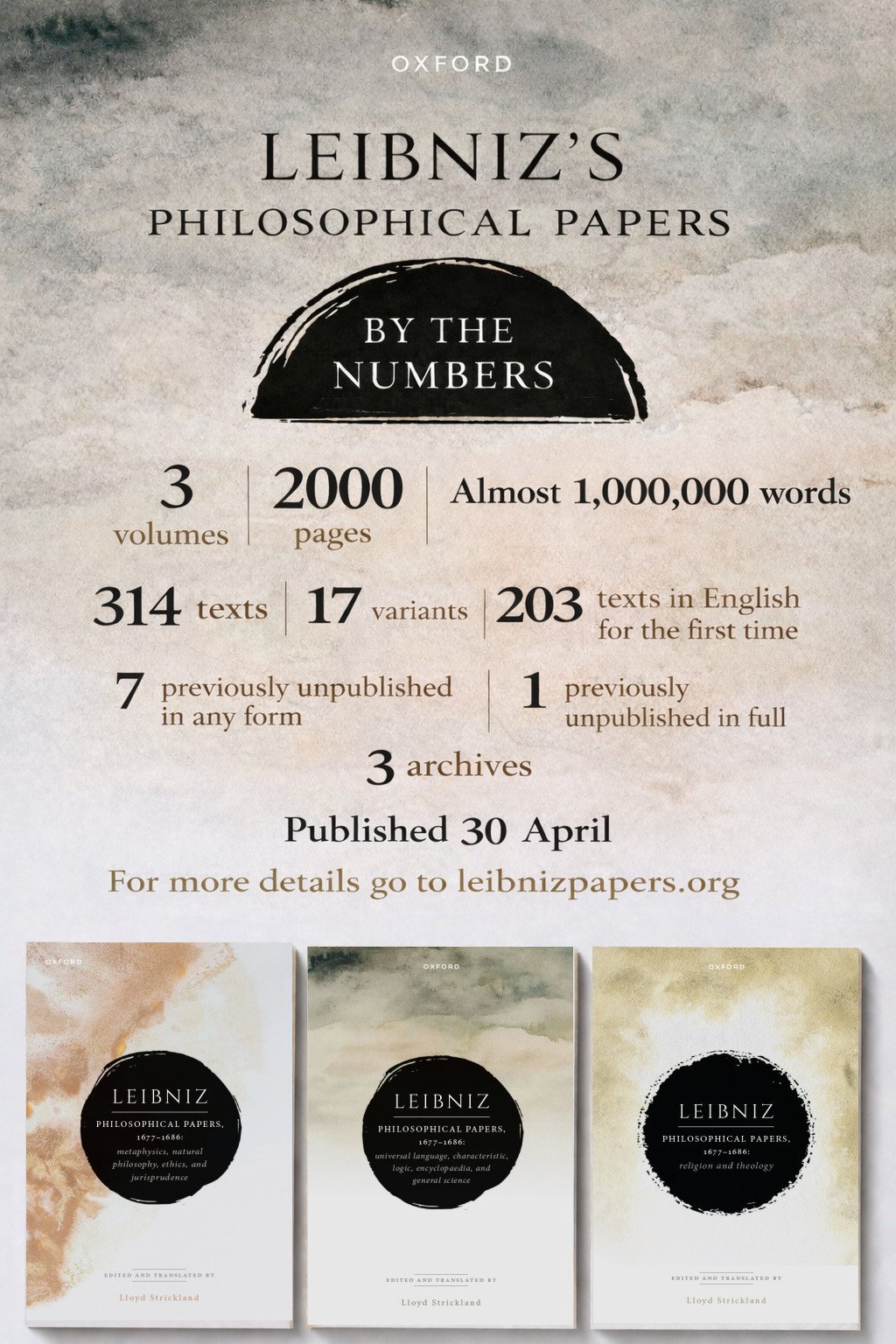 Leibniz’s Philosophical Papers by Lloyd Strickland: Vol.1: Universal Language, Characteristic, Logic, Encyclopaedia, and General Science. &ndash; Vol.2: Metaphysics, Natural Philosophy, Ethics, and Jurisprudence. &ndash; Vol.3: Religion and Theology. Click the titles for more information!